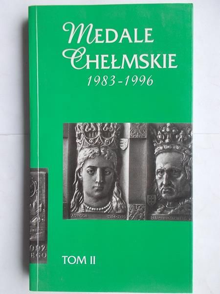 Medale Chełmskie 1983-1996. Tom II