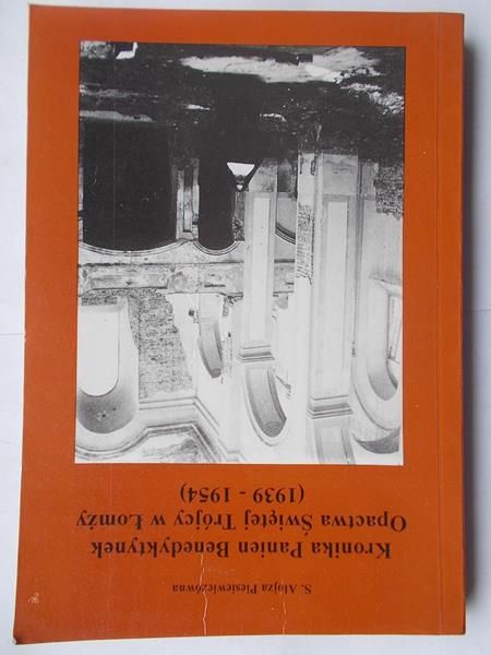 Piesiewiczówna Alojza s. - Kronika Panien Benedyktynek Opactwa Świętej Trójcy w Łomży (1939-1954)