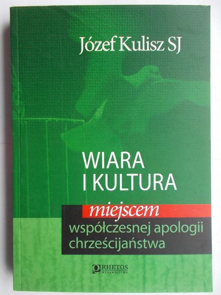 Wiara i kultura miejscem współczesnej apologii chrześcijaństwa