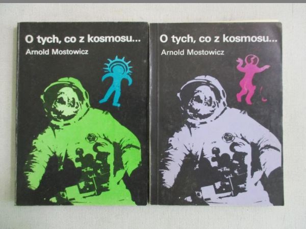 Mostowicz Arnold - O tych, co z kosmosu ... Spór o paleoastronautykę, t. I-II
