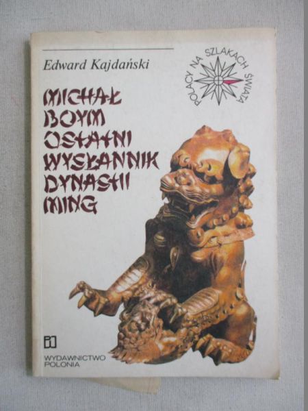 Michał Boym.Ostatni wysłannik dynastii Ming