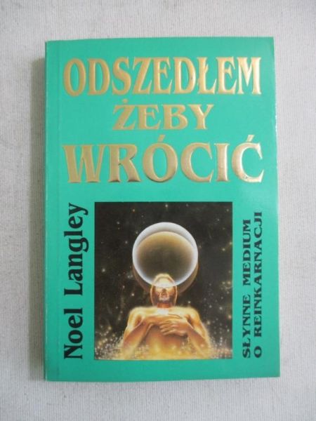 Langley Noel - Odeszłem żeby wrócić