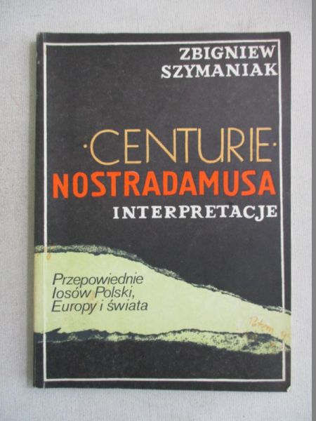 Centurie Nostradamusa. Interpretacje