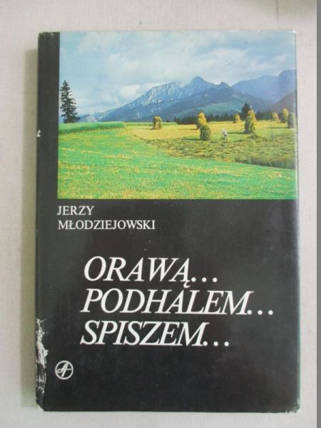 Orawą... Podhalem... Spiszem