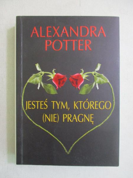 Alexandra - Jesteś tym, którego (nie) pragnę