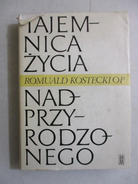 Kostecki Romuald - Tajemnica życia nadprzyrodzonego