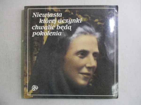 Niewiasta której uczynki będą pokolenia