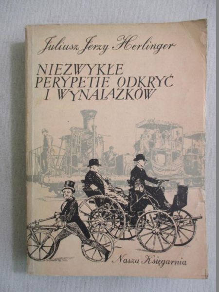 Niezwykłe perypetie odkryć i wynalazków