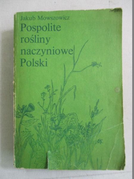 Mowszowicz Jakub - Pospolite rośliny naczyniowe Polski