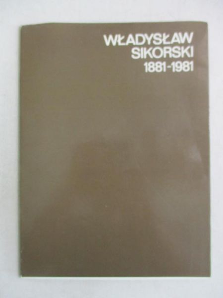 Władysław Sikorski 1881-1981