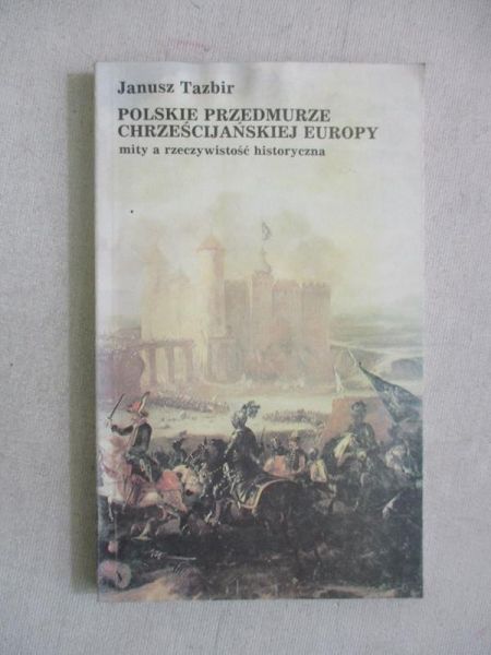 Polskie przedmurze chrześcijańskiej Europy