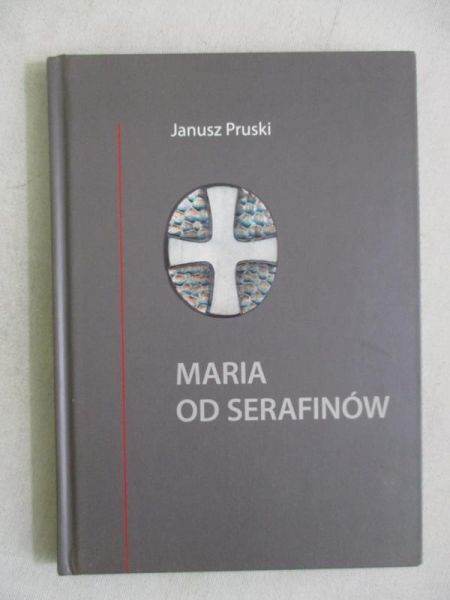 Pruski Janusz - Maria od serafinów