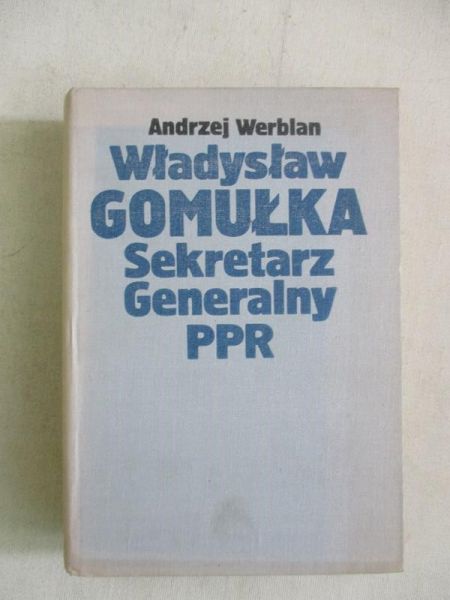 Władysław Gomułka. Sekretarz Generalny PPR