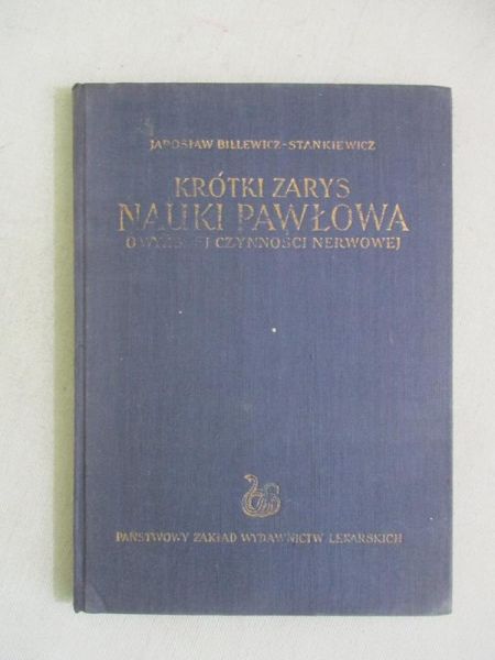 Billewicz-Stankiewicz Jarosław  - Krótki zarys nauki Pawłowa o wyższej czynności nerwowej