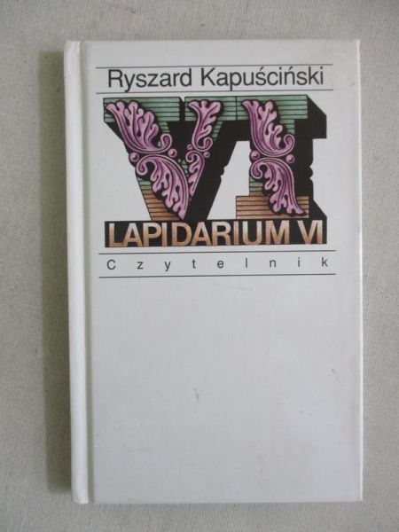 Kapuściński Ryszard - Lapidarium VI