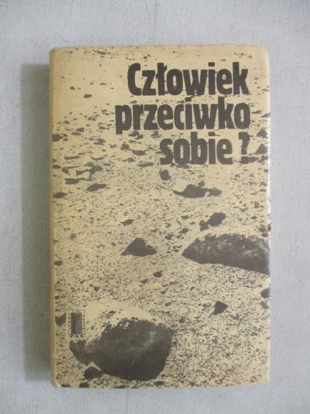Człowiek przeciwko sobie?