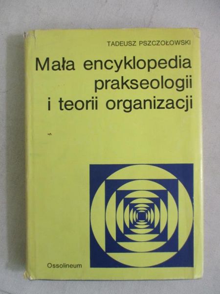 Mała encyklopedia prakseologii i teorii organizacji