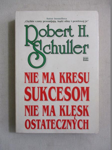 Nie ma kresu sukcesom, nie ma klęsk ostatecznych