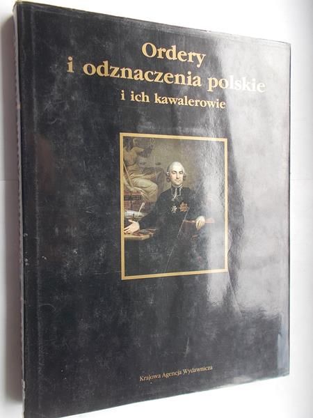 Ordery i odznaczenia polskie i ich kawalerowie