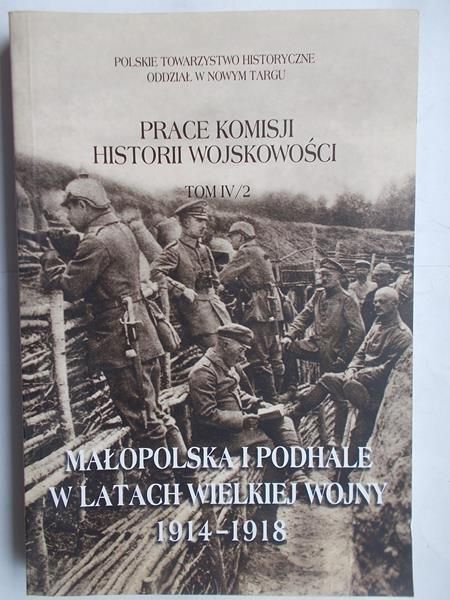 Małopolska i Podhale w latach wielkiej wojny 1914-1918