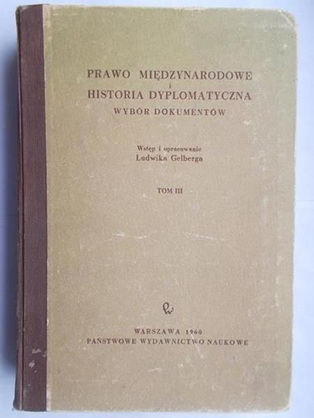 Prawo Międzynarodowe i Historia Dyplomatyczna Tom III