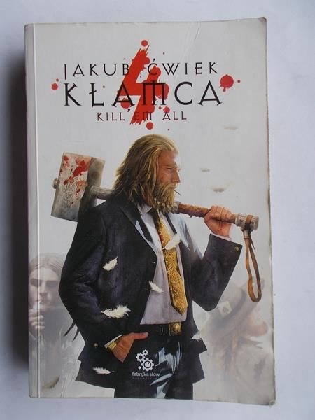 Ćwiek Jakub - Kłamca 4. Kill'em all