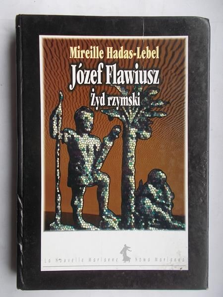 Józef Flawiusz. Żyd rzymski