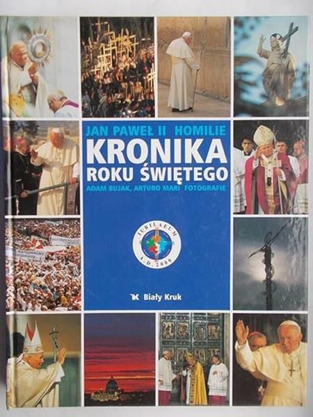 Bujak Adam,   - Jan Paweł II Kronika Roku Świętego