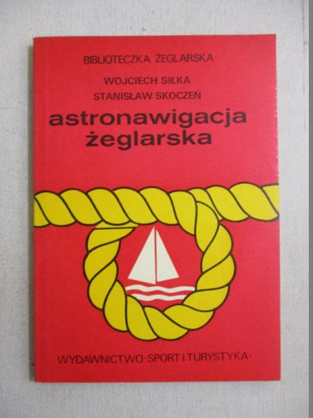 Siłka Wojciech - Astronawigacja żeglarska