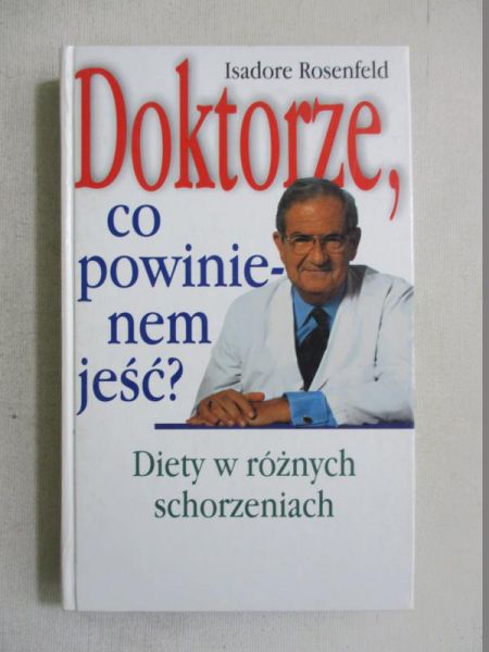 Rosenfeld Isadore - Doktorze, co powinienem jeść?