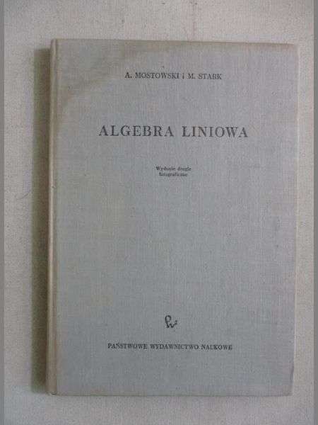 Mostowski A. - Algebra liniowa