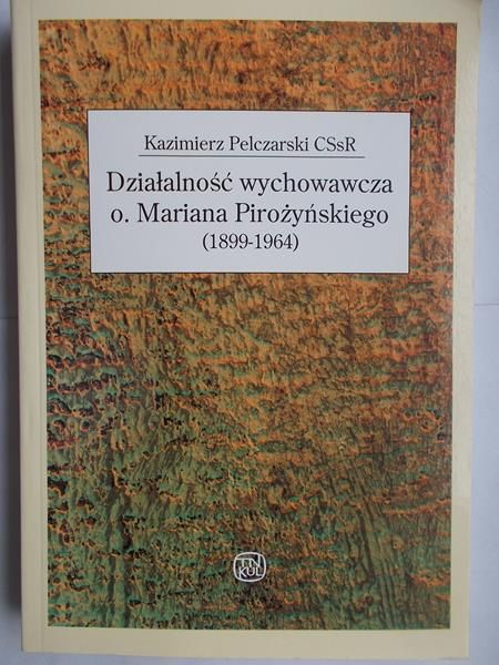Działalność wychowawcza o. Mariana Pirożyńskiego