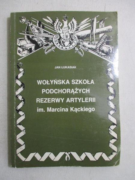 Wołyńska szkoła podchorążych rezerwy artylerii im. Marcina Kąckiego
