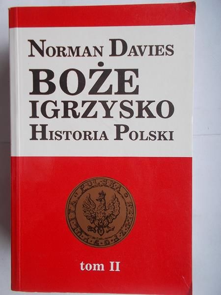 Davies Norman - Boże igrzysko. Historia polski (tom II)