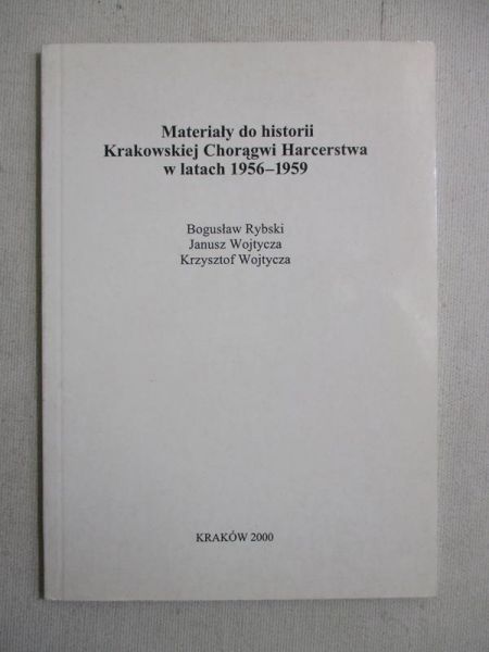 Materiały do historii Krakowskiej Chorągwi Harcerstwa w latach 1956 - 1959