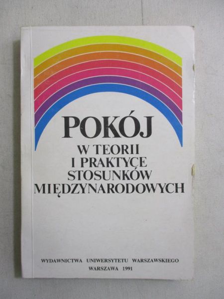 Pokój w teorii i praktyce stosunków międzynarodowych