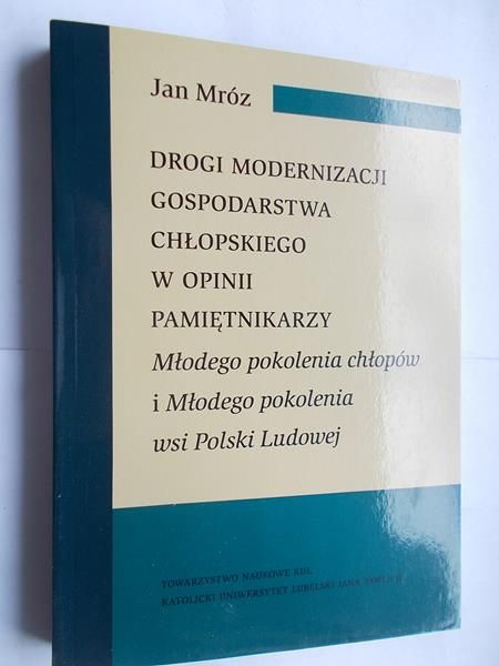 Drogi modernizacji gospodarstwa chłopskiego w opinii pamiętnikarzy
