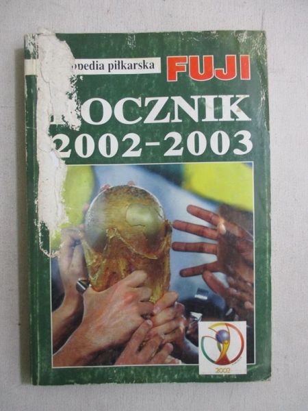 Encyklopedia piłkarska FUJI. Rocznik 2002-2003, tom 29