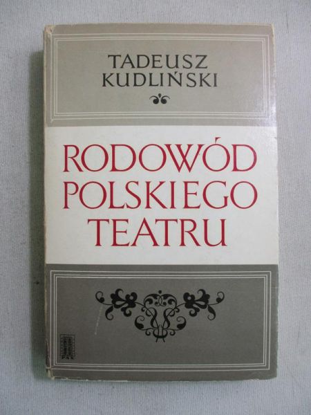 Kudliński Tadeusz - Rodowód polskiego teatru