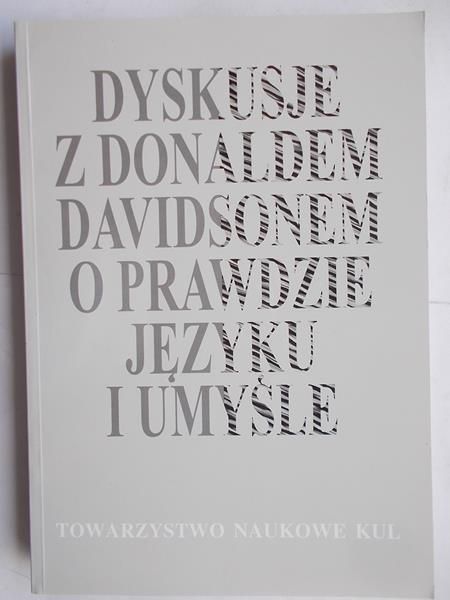 Dyskusje z Donaldem Davidsonem o prawdzie, języku i umyśle