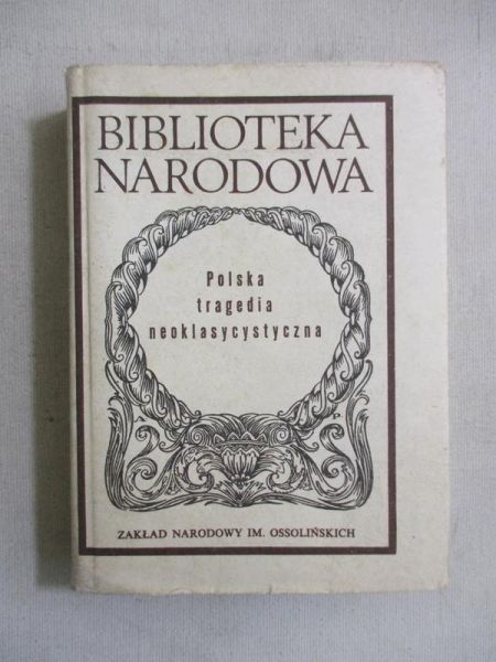 (oprac.) - Polska tragedia neoklasycystyczna,BN