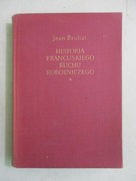 Historia francuskiego ruchu robotniczego, Tom I