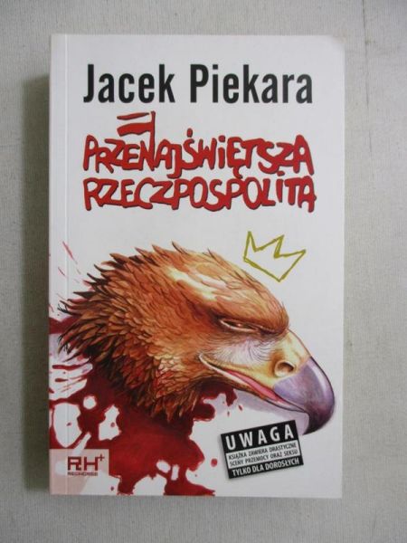 Piekara Jacek - Przenajświętsza Rzeczpospolita