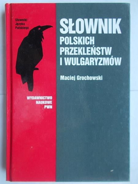 Grochowski Maciej - Słownik polskich przekleństw i wulgaryzmów