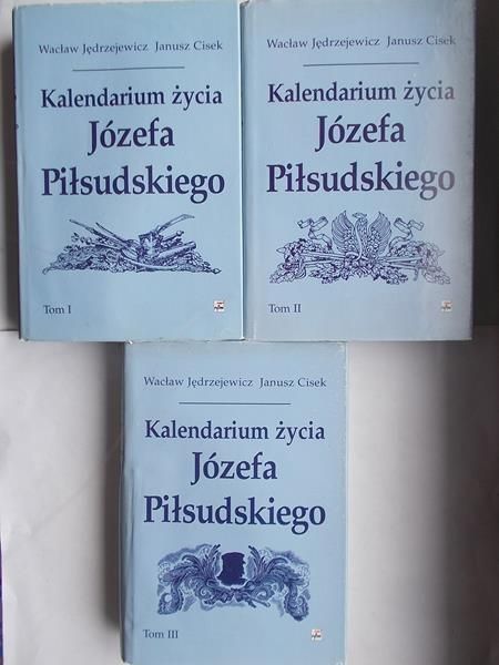 Kalendarium życia Józefa Piłsudskiego, tom I, II i III