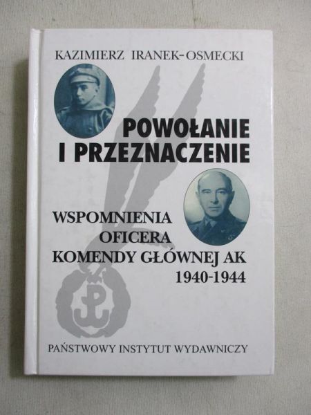 Iranek-Osmecki Kazimierz - Powołanie i przeznaczenie.