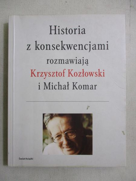 Lewczuk Elżbieta - Historia z konsekwencjami. Rozmawiaja Krzysztof Kozłowski i Michał Komar