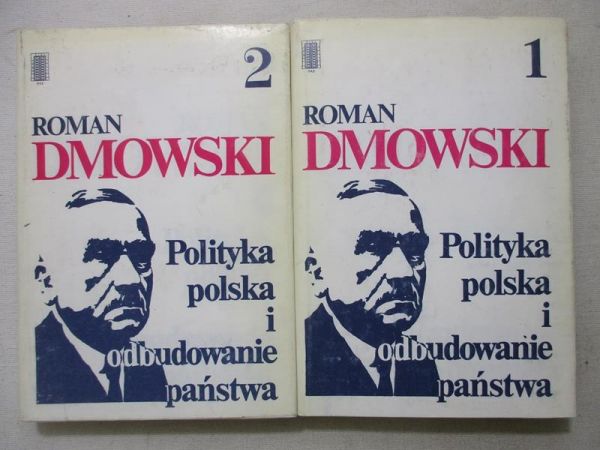 Dmowski Roman - Polityka polska i odbudowanie państwa, t. 1-2