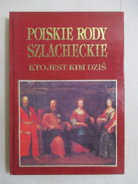 Polskie rody szlacheckie. Kto jest kim dziś