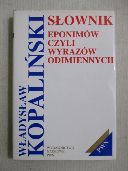 Słownik eponimów czyli wyrazów odimiennych